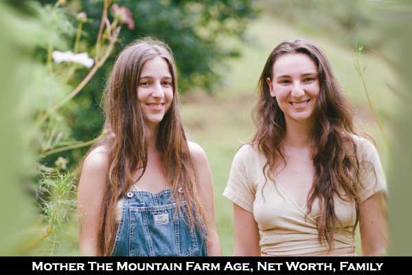 Mother The Mountain Farm age sister net worth bio